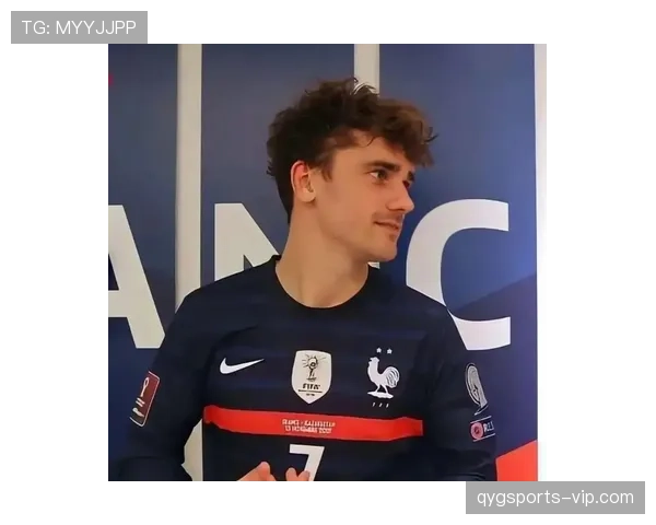 格里兹曼与本泽马：法国进攻核心角色与数据对比分析